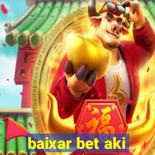 baixar bet aki